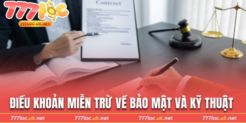 Điều khoản miễn trừ về bảo mật và kỹ thuật