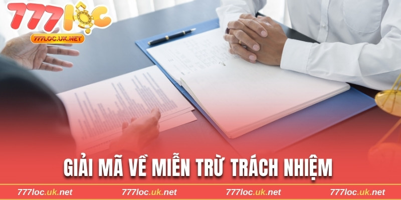 Giải mã về miễn trừ trách nhiệm