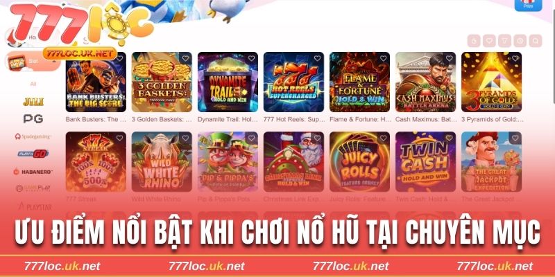 Ưu điểm nổi bật khi chơi nổ hũ tại chuyên mục